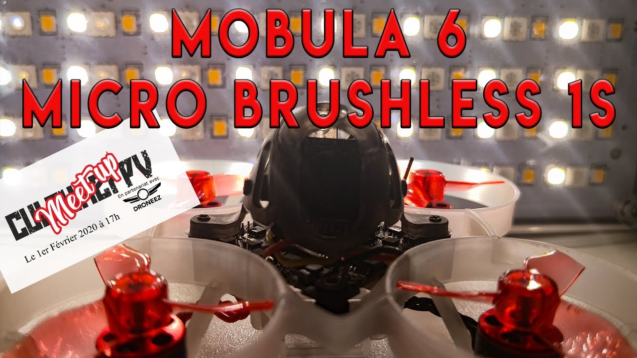 MOBULA 6 - Micro brushless 1S - #CULTUREFPV Meetup #DRONEEZ