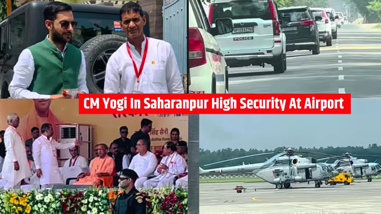 Saharanpur aye CM Yogi Adityanath High security At Airport See The Convoy