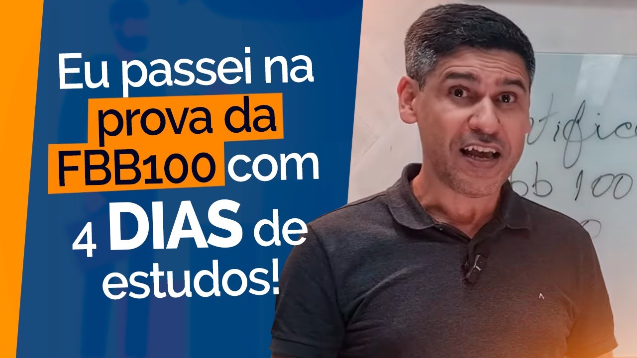 Eu passei na prova da FBB100 com 4 dias de estudo apenas