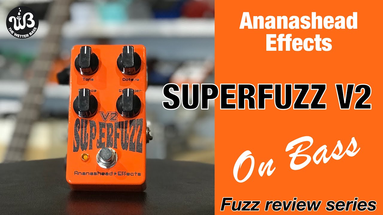 Bass review of the Ananashead Superfuzz V2