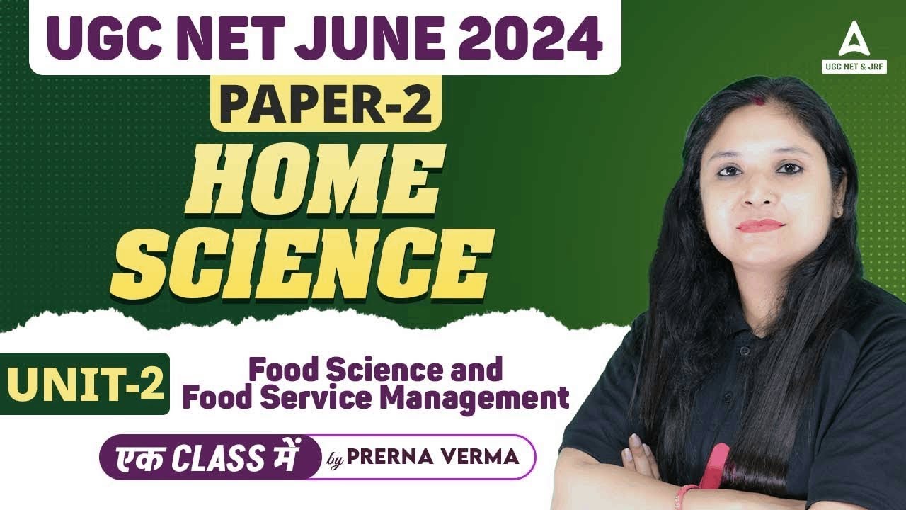 UGC NET Home Science Unit 2 | Food Science & Food Service Management by Prerna Ma'am