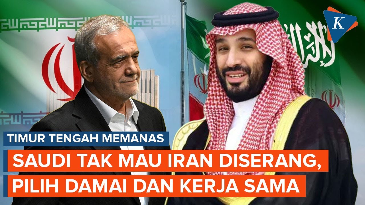 Arab Saudi Tak Mau Iran Diserang, Pilih Kerja Sama dan Perdamaian