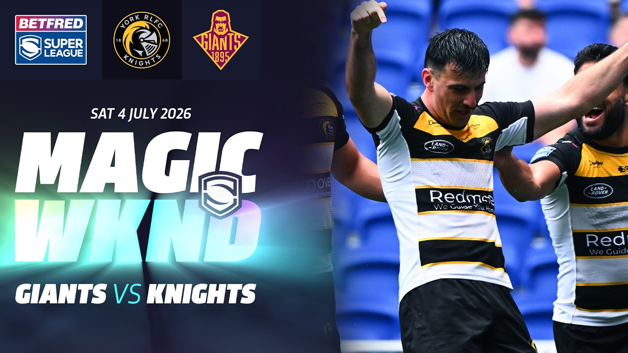 Лучшие моменты | Huddersfield Giants &ndash; York Knights | Betfred Super League 2026, Magic WKND