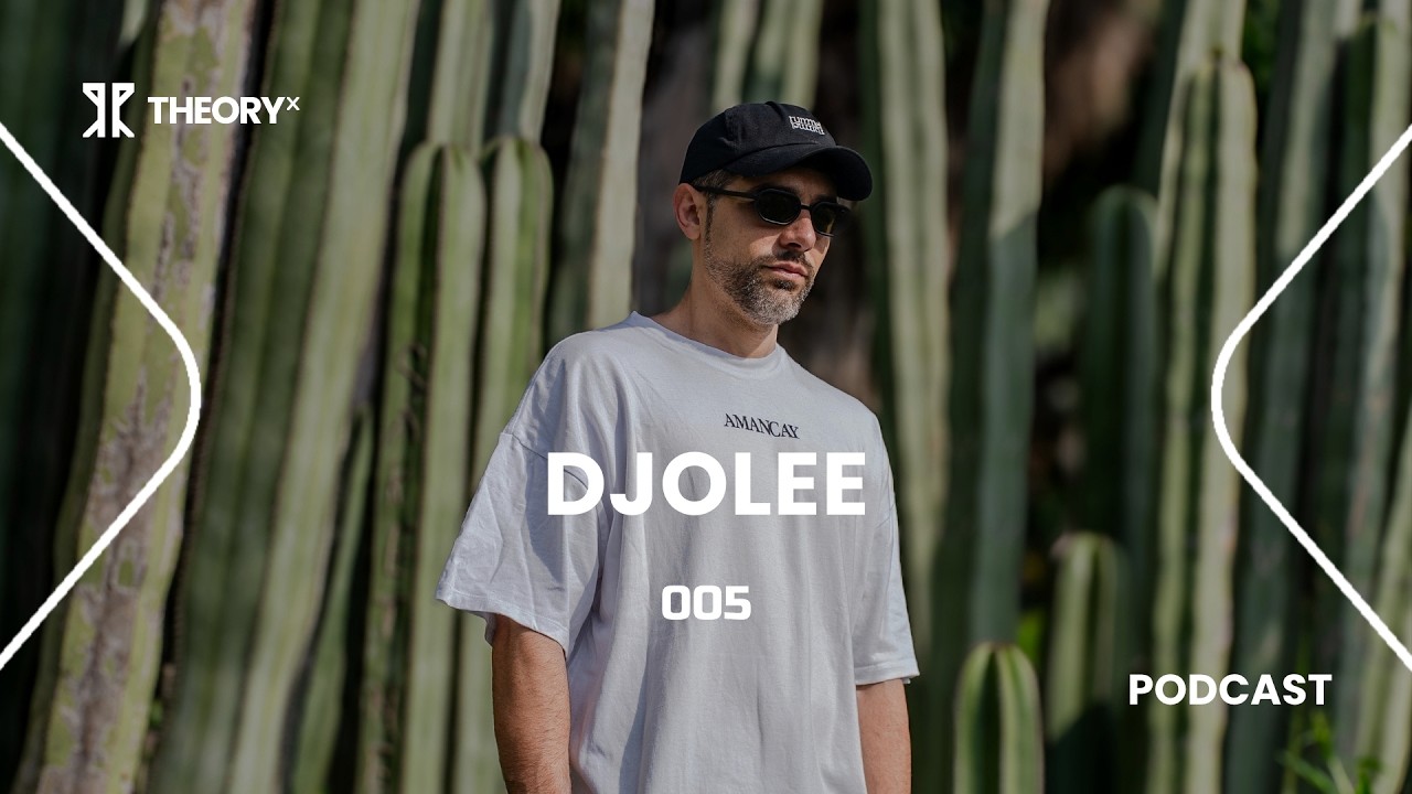 Djolee - Theory X Podcast 005