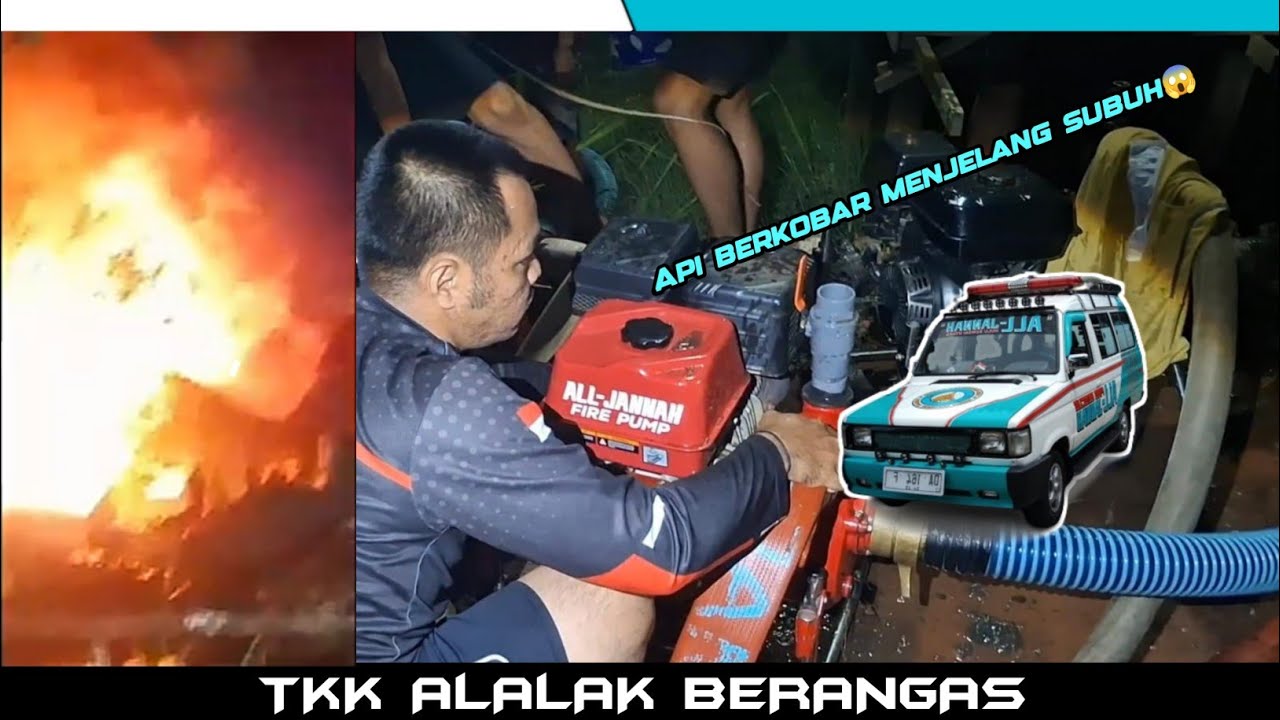 #042 RESPON INFO KEBAKARAN ALALAK BERANGAS BANJARMASIN