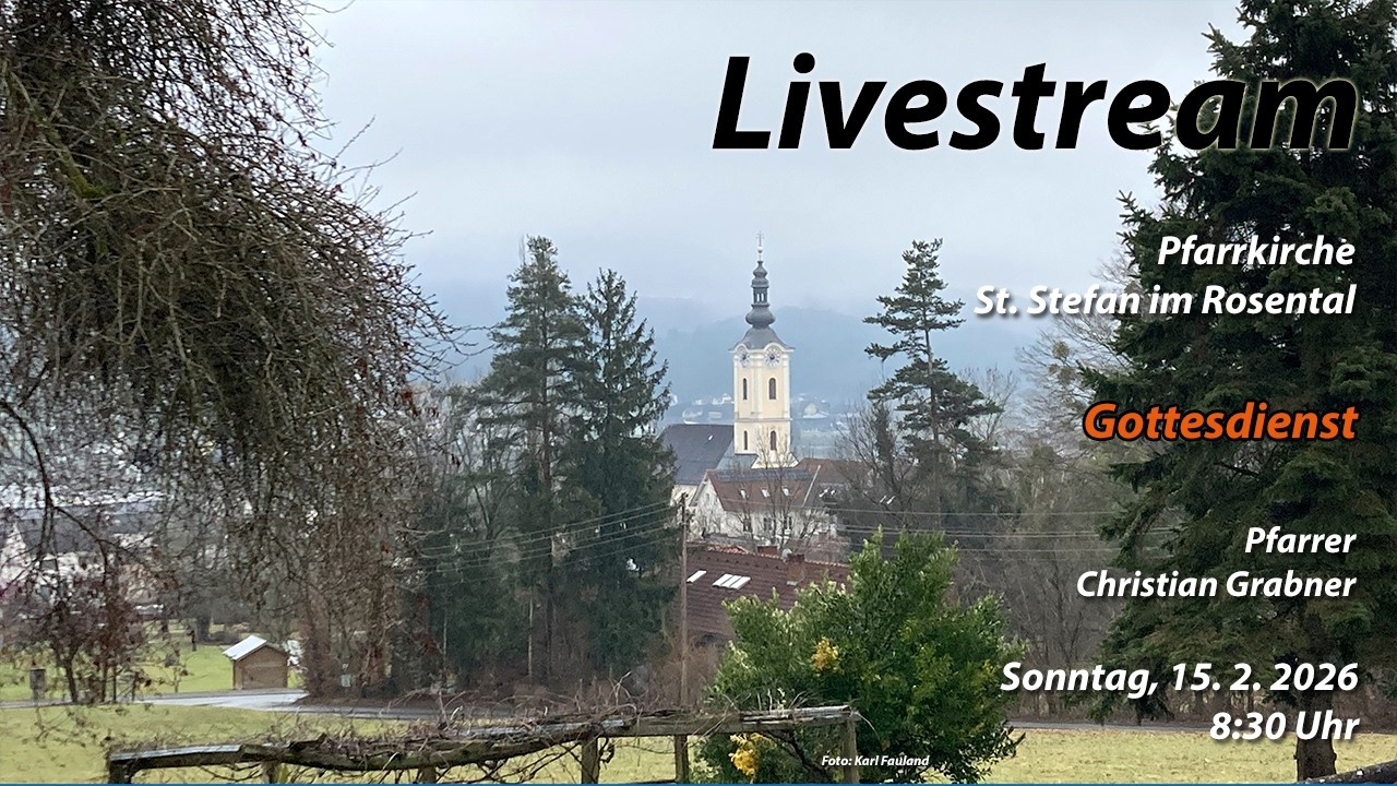 Gottesdienst, 15.02.2026, St. Stefan i. R.