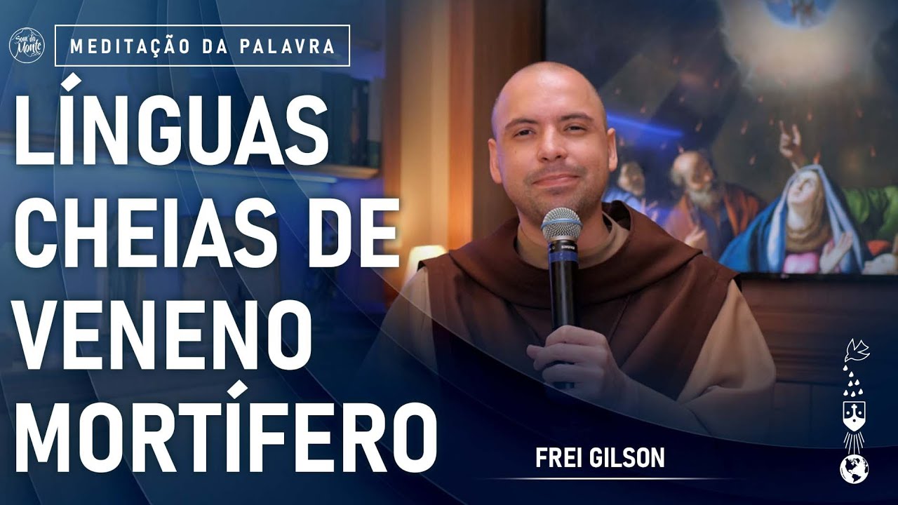 Línguas cheias de veneno mortífero | (Tg 3, 1-10) #671- Meditação da Palavra