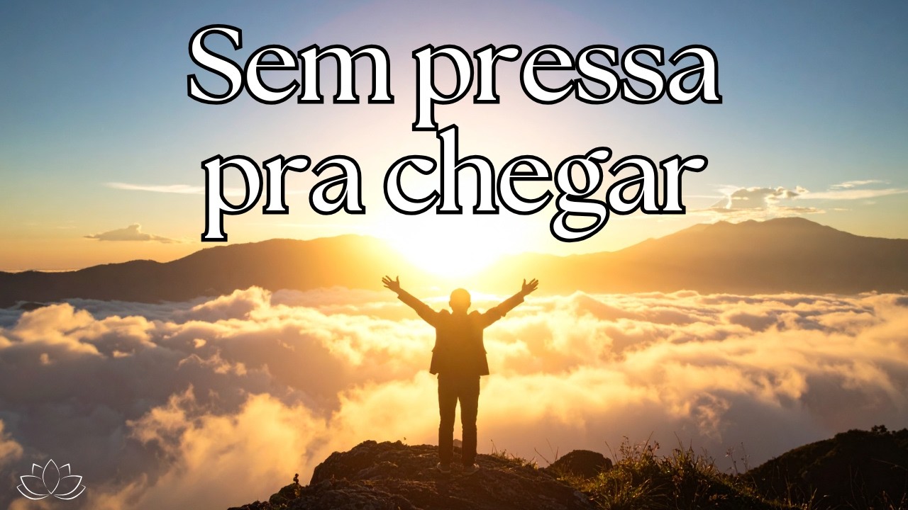 Sem Pressa Pra Chegar | Música Leve para Viver o Agora