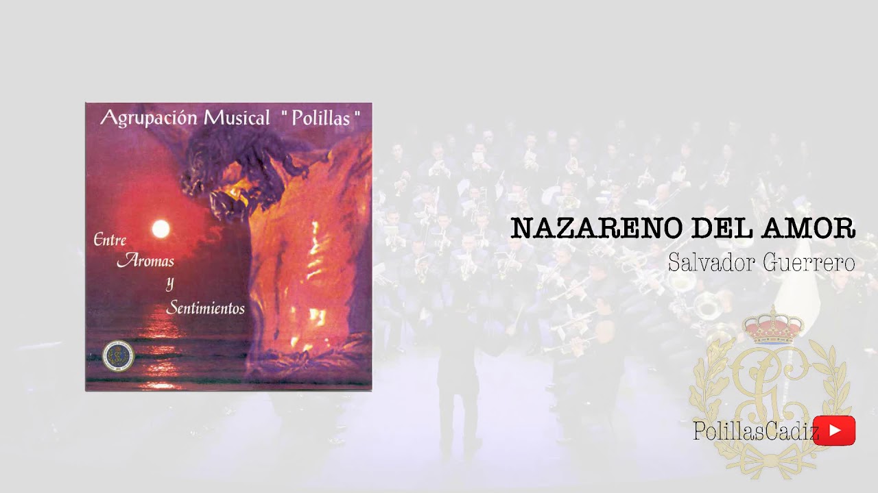 Nazareno del Amor || Entre Aromas y Sentimientos || Agrupación Musical Polillas Cádiz