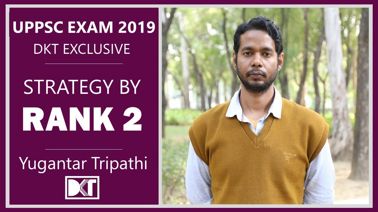 Rank 2 UPPCS 2019 Exam Yugantar Tripathi shares his detailed strategy | DKT Exclusive