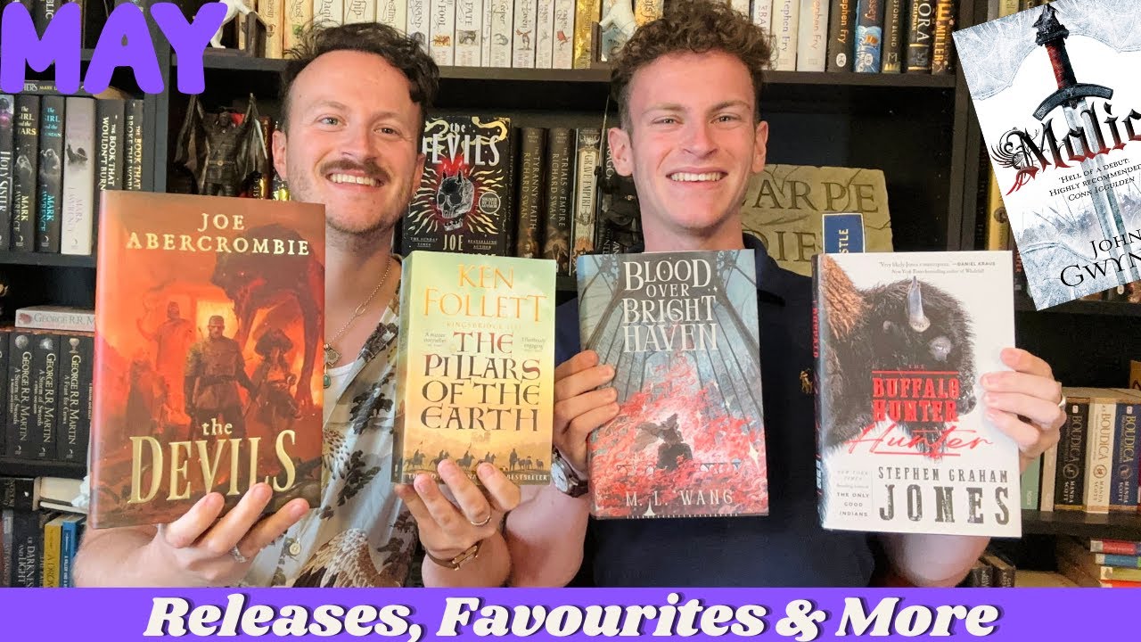 May Reads + Fantasy News (Gwynne, Abercrombie, Wang, Follett, Jones)