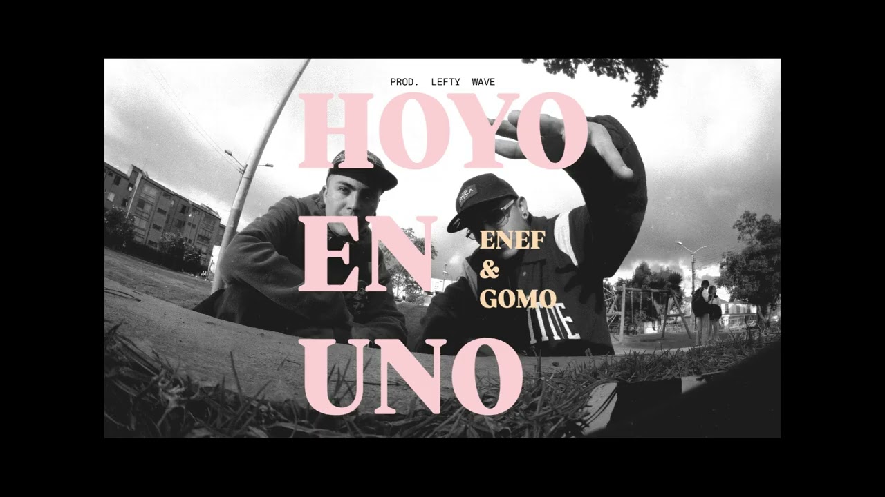 4. EN.EF & Gomo - Back to the future (HOYO EN UNO) Prod. Lefty Wave