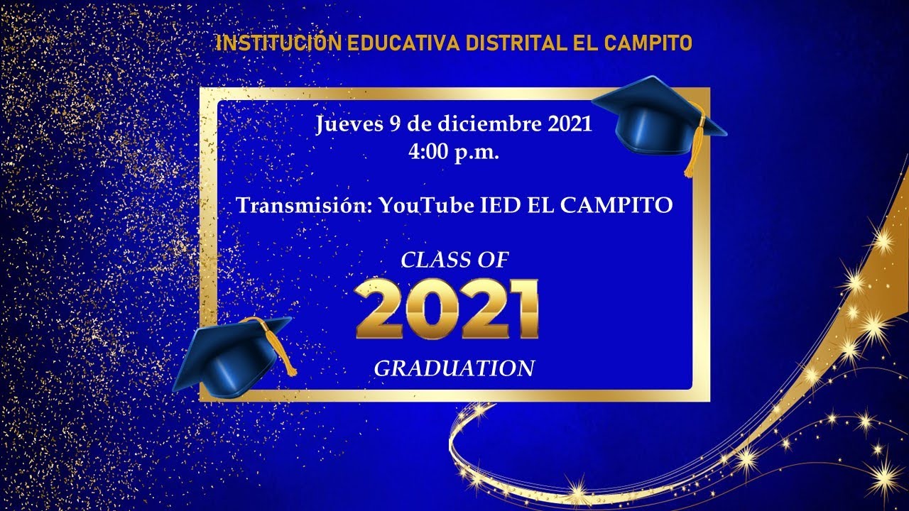 CEREMONIA DE GRADUACIÓN IED EL CAMPITO 2021
