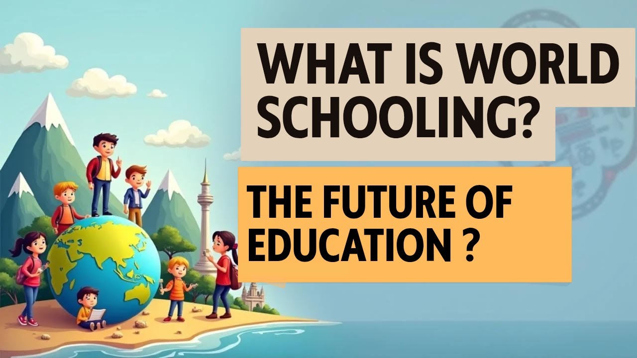 What is worldschooling ?