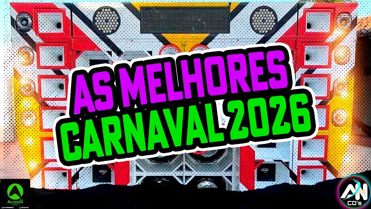 AS MELHORES CARNAVAL 2026 - SELE&Ccedil;&Atilde;O M&Uacute;SICAS CARNAVAL 2026 - AS MAIS TOCADAS TIKTOK - PRA PARED&Atilde;O
