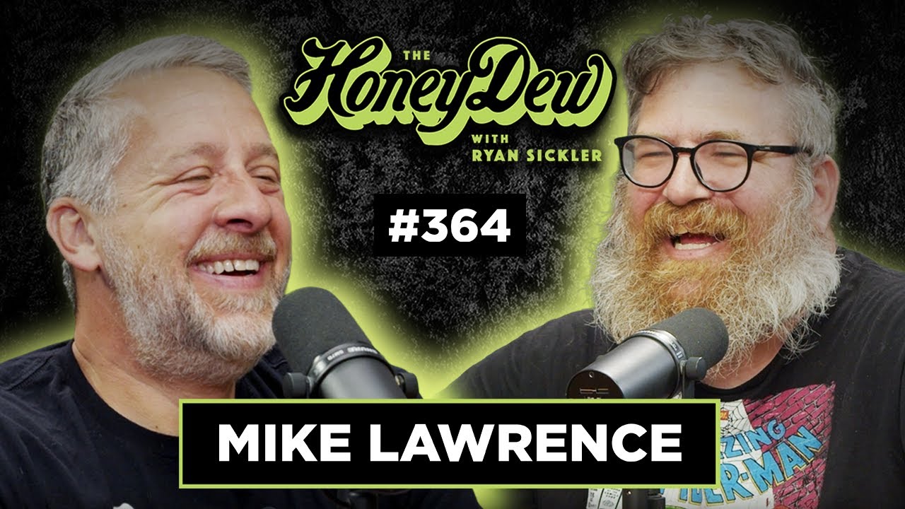 Mike Lawrence | The HoneyDew with Ryan Sickler #364 | Full Episode