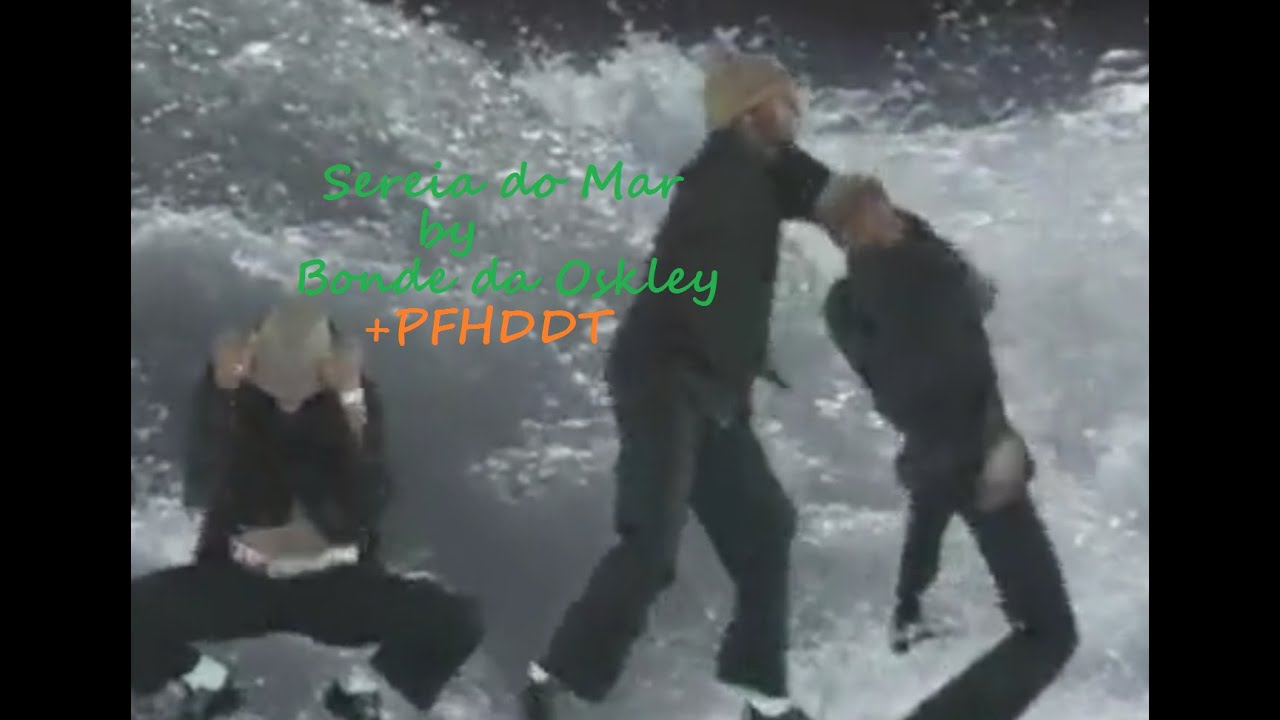 Bonde da Oskley - Sereia do Mar (Insane) +PFHDDT 302PP