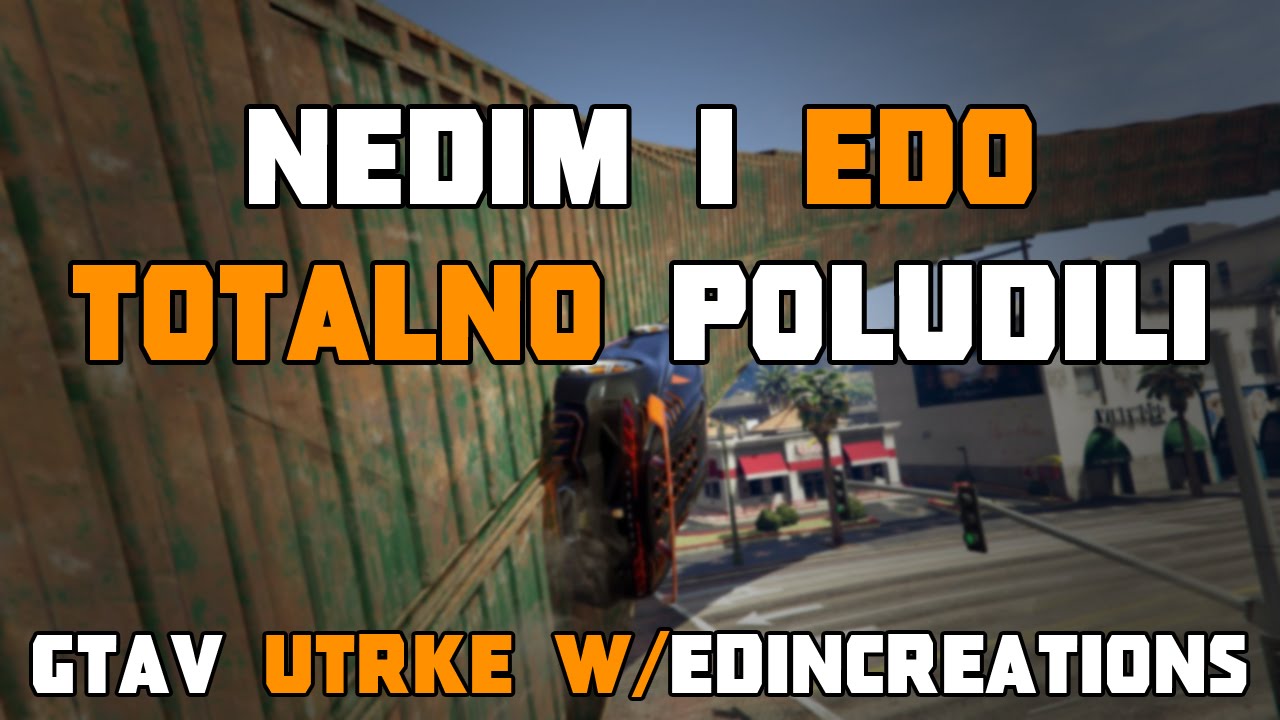 NEDIM I EDO TOTALNO POLUDILI / Utrke w/EdinCreations
