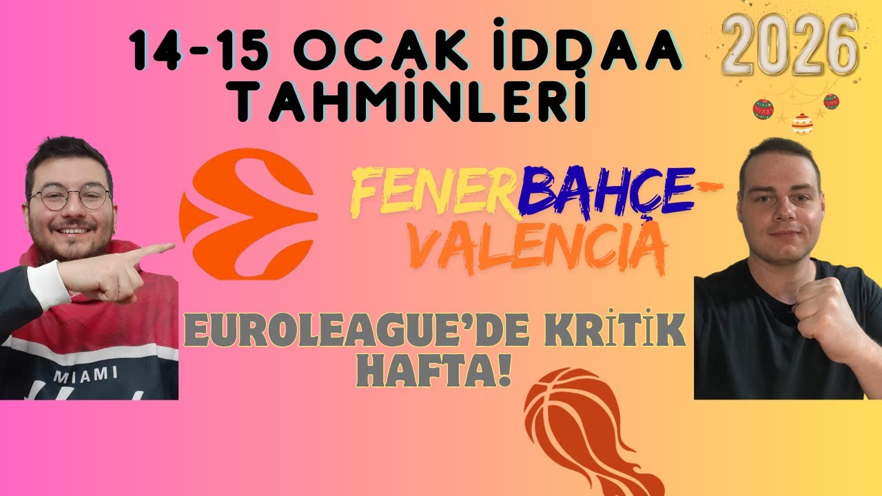15 Ocak ve 16 Ocak İddaa tahminleri, Euroleague, Fener-Valencia, Tam 6 tahmin, T. Yarışması, B-20