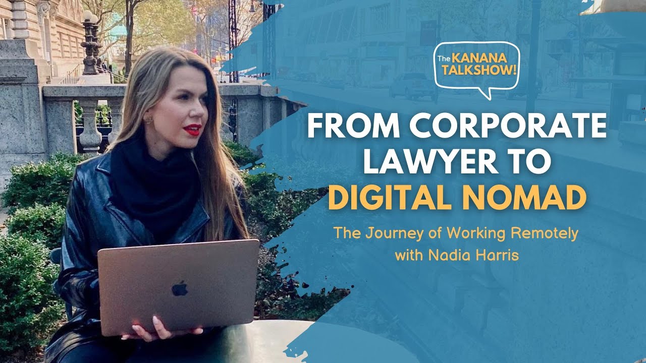 From Corporate Lawyer to Digital Nomad: The Journey of Working Remotely with Nadia Harris