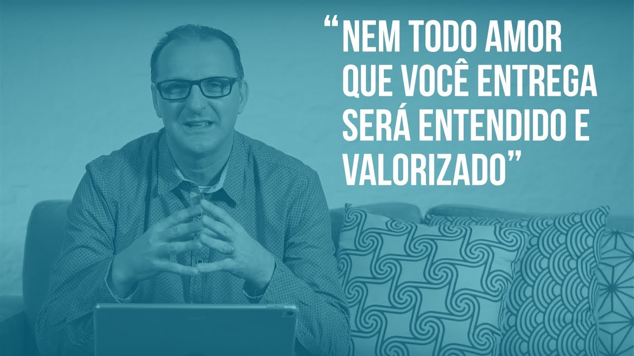 IMPARTINDO O CORA&Ccedil;&Atilde;O &ndash; Nem todo amor que voc&ecirc; entrega ser&aacute; entendido e valorizado.