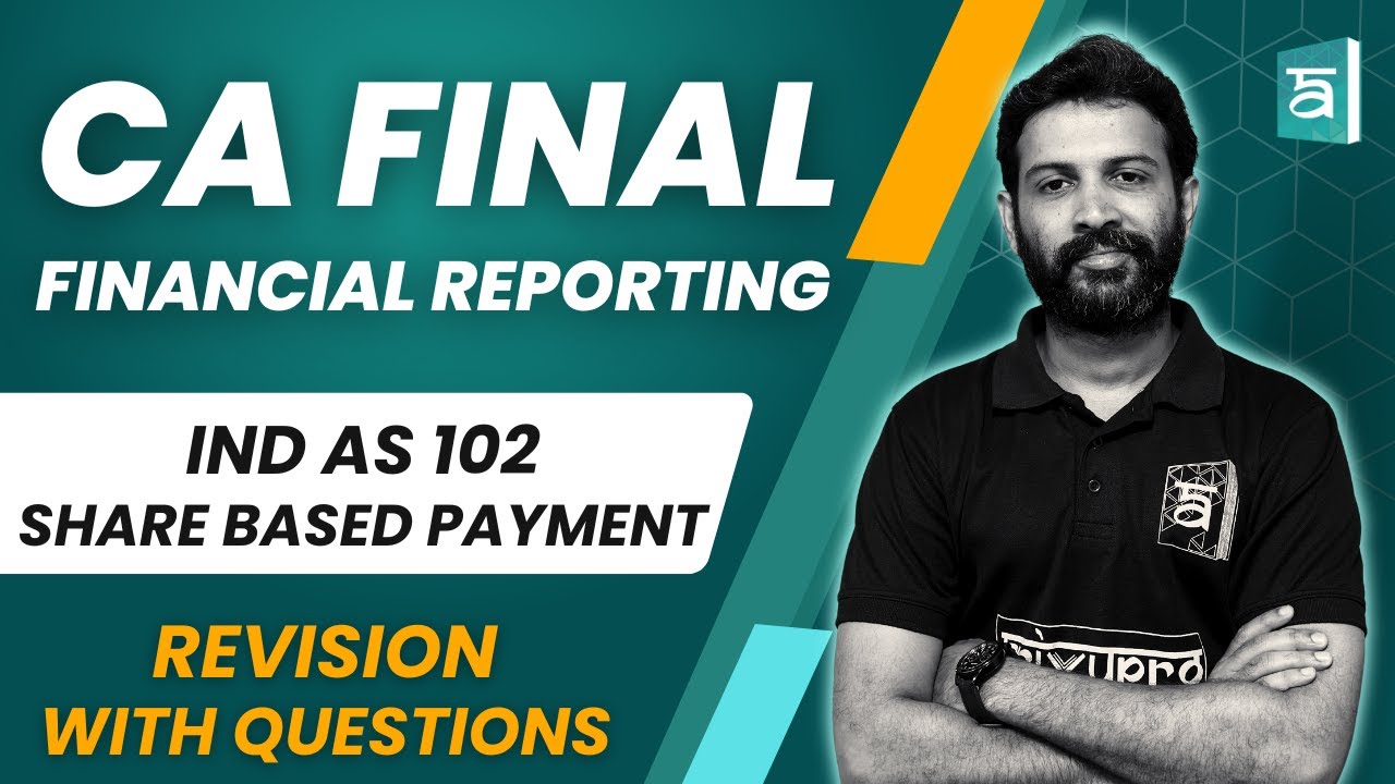 IND AS 102 Share-Based Payments Revision with Questions | FR | CA Final | English | CA Sandesh