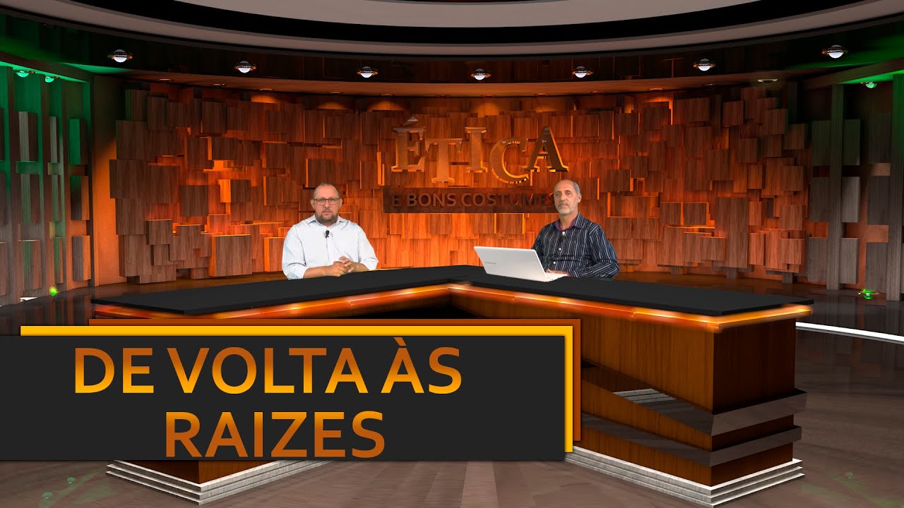 DE VOLTA ÀS RAIZES - ÉTICA E BONS COSTUMES