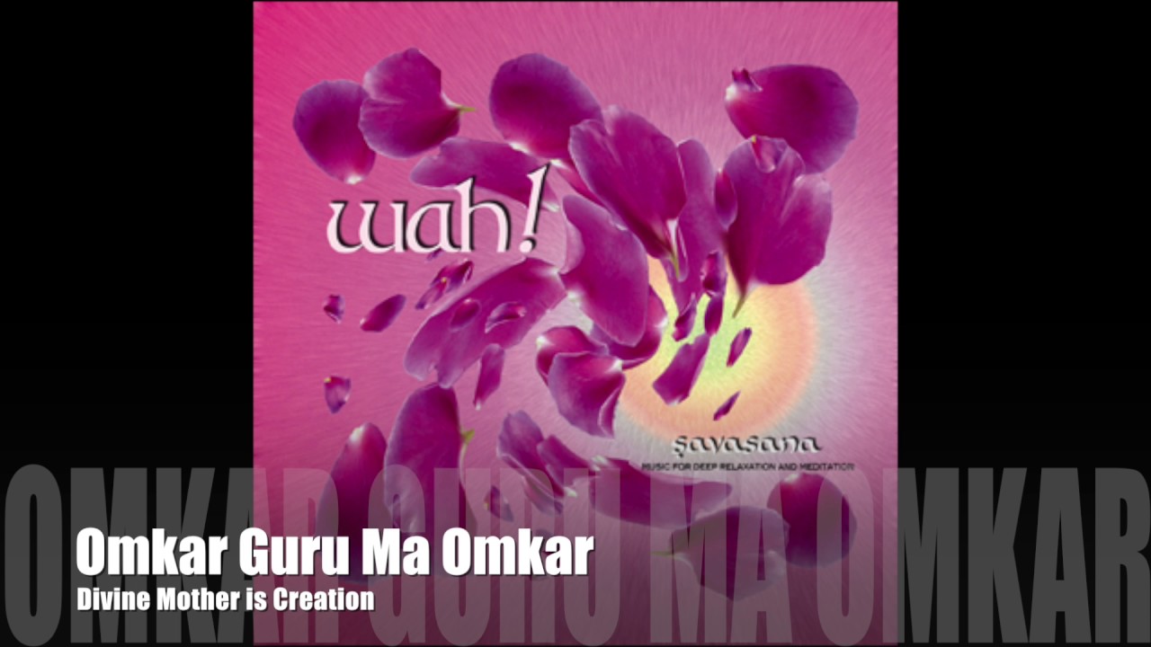 Wah! SAVASANA - Omkar Guru Ma