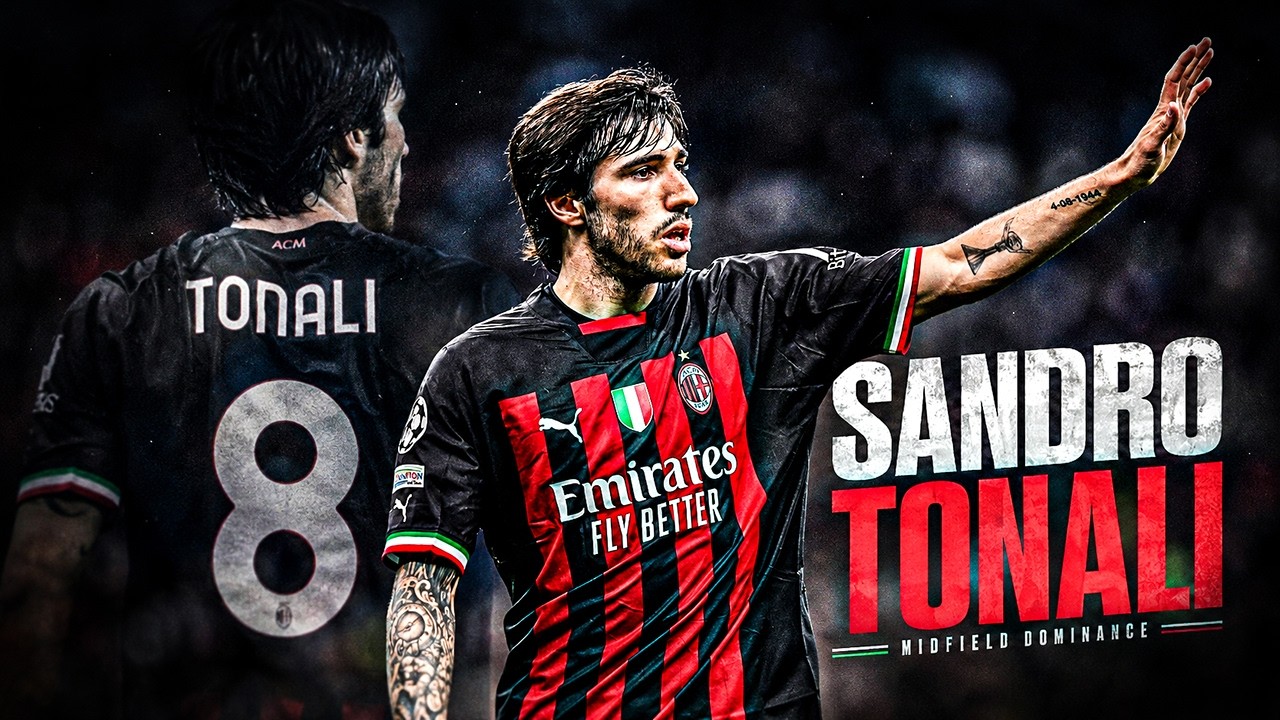 This Is Why Sandro Tonali Is Football's Most Complete Midfielder