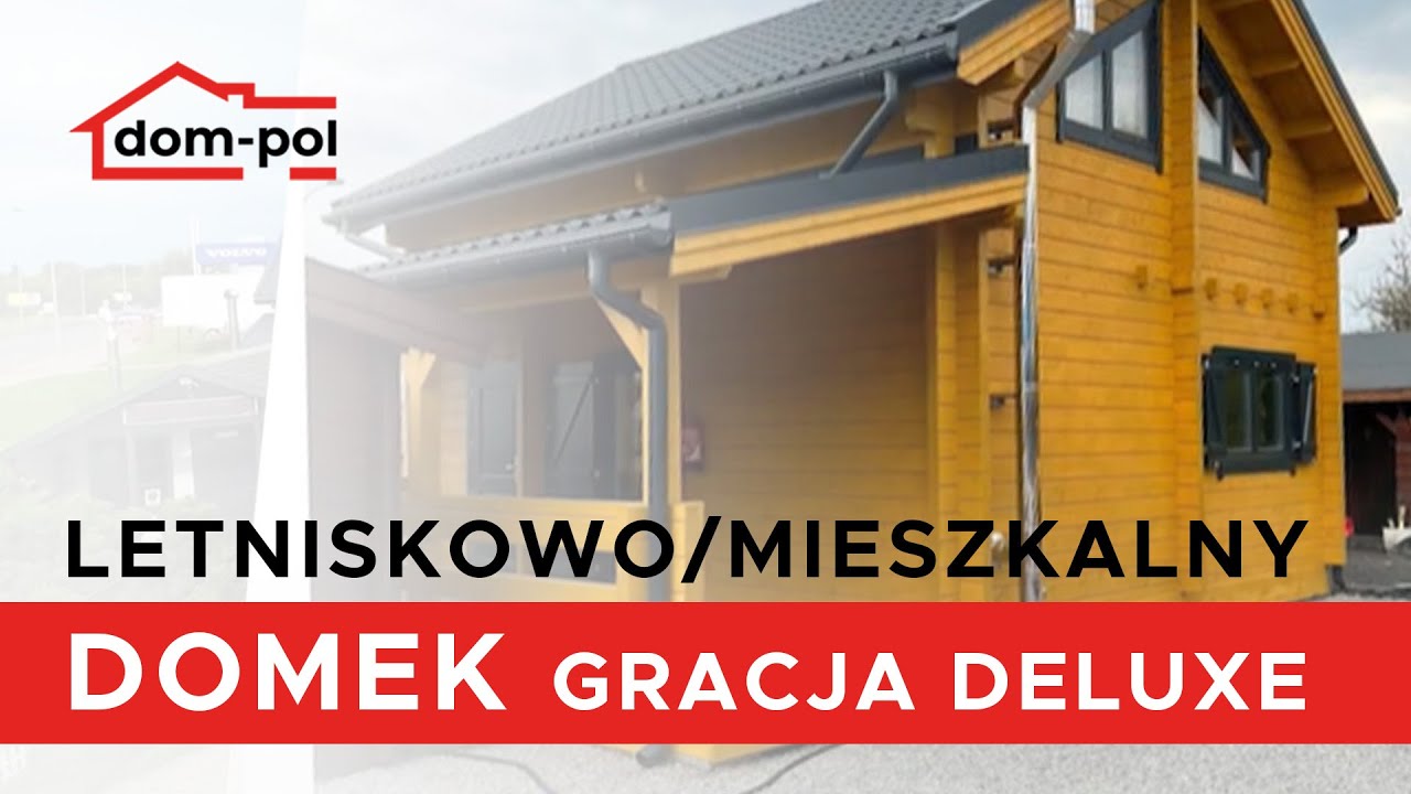 Domek letniskowo / mieszkalny Gracja Deluxe