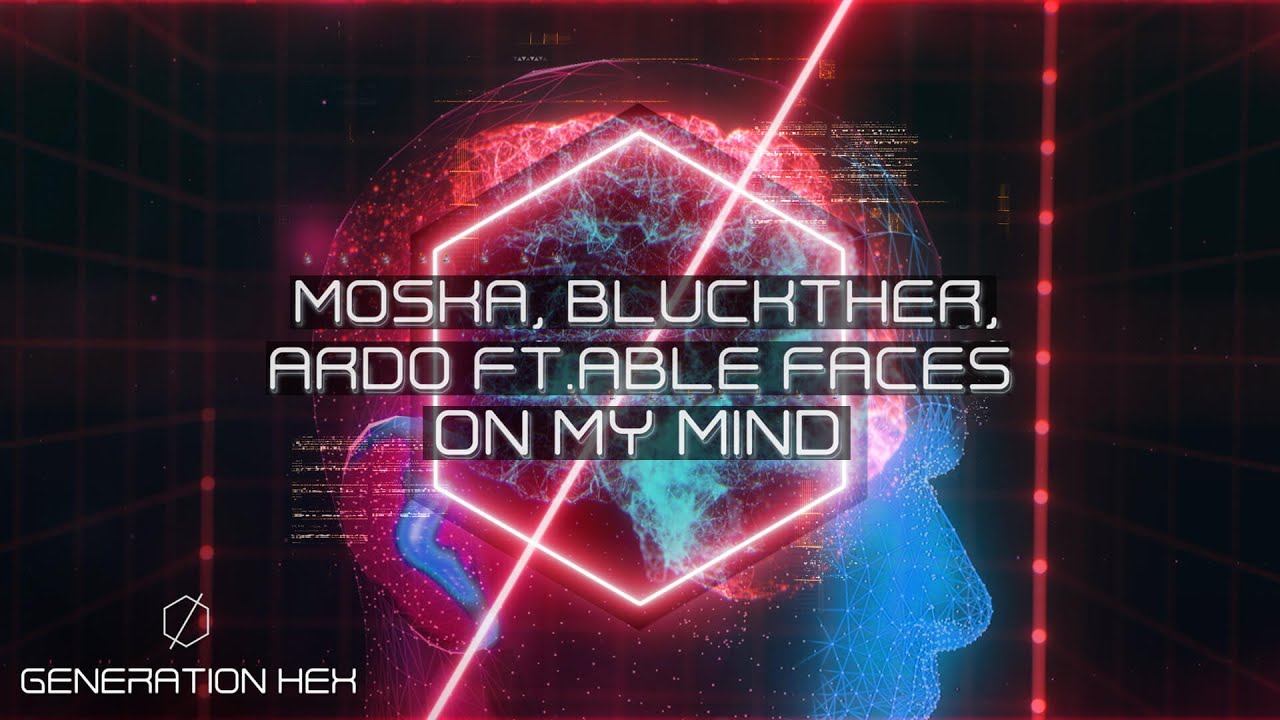 MOSKA, Bluckther, Ardo - On My Mind ft. Able Faces (Official Audio)