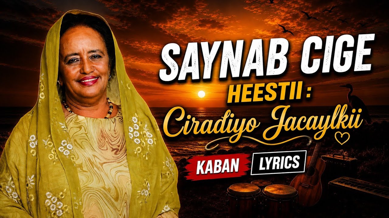 Saynab Cige Heestii _ Ciradiyo Jacaylkii _ Hees Qaraami Xul Ah With Lyrics