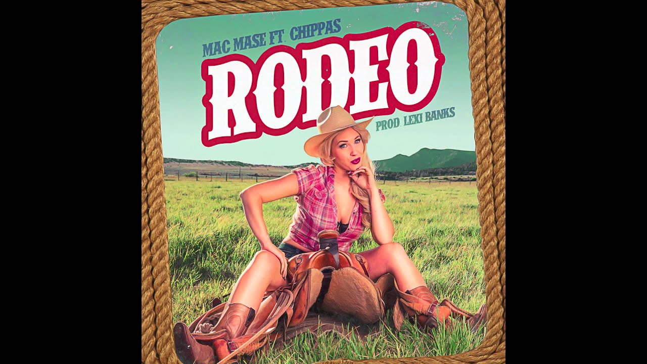 Mac Mase - Rodeo Ft. Chippass (Prod. Lexi Banks)