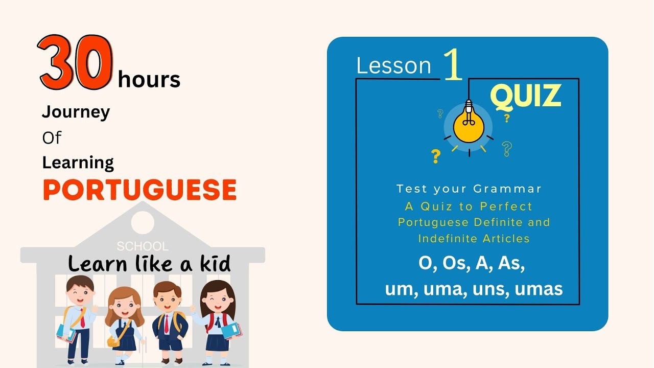 Learn like a kid-lesson-1-quiz: Interactive Quiz on Portuguese articles with answers.