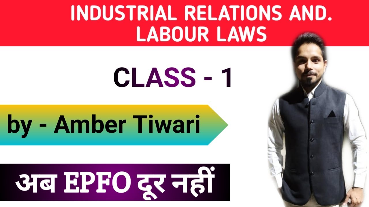 Industrial relations and labour laws for UPSC EPFO 2020 || labour laws