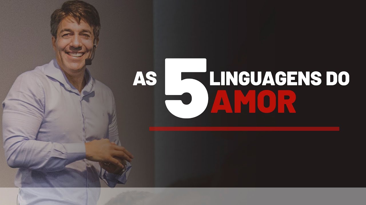 LINGUAGENS DO AMOR: por que é tão importante as conhecer | As 5 linguagens do amor - Gary Chapman
