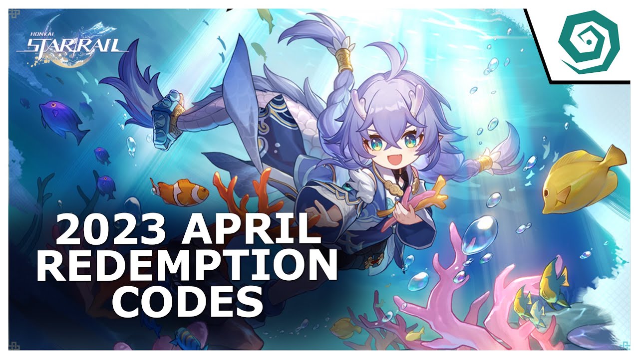 HONKAI STAR RAIL Redemption Codes - April 2023