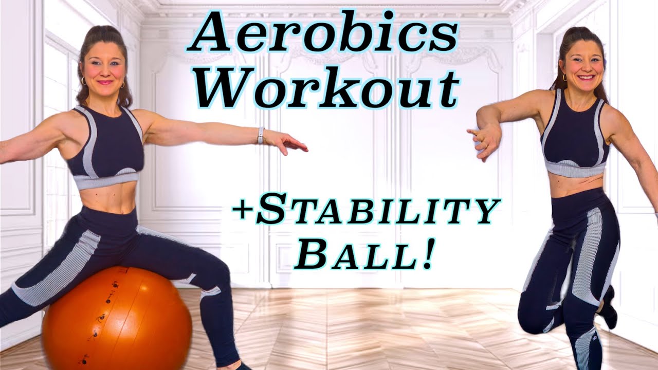 Aerobics Workout Core Strength Exercises & Stability Ball Exercises Dance Fitness Cardio Stretching.