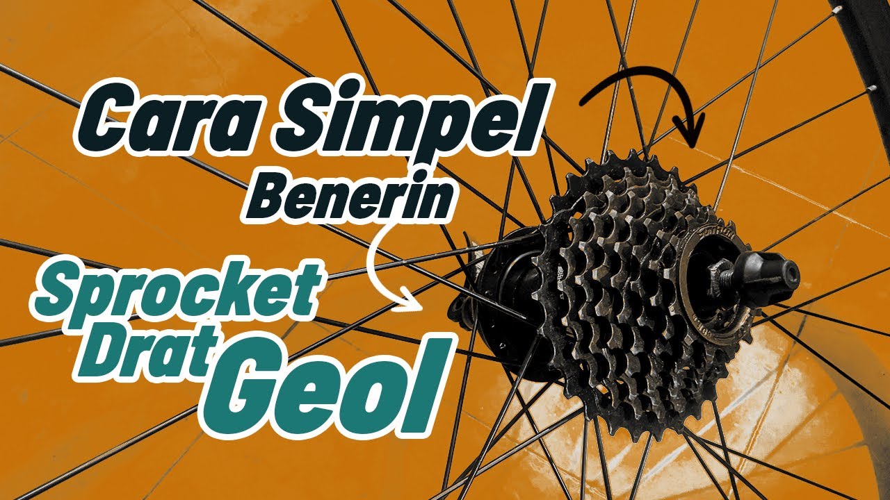Cara memperbaiki sprocket drat sepeda yang geol atau goyang