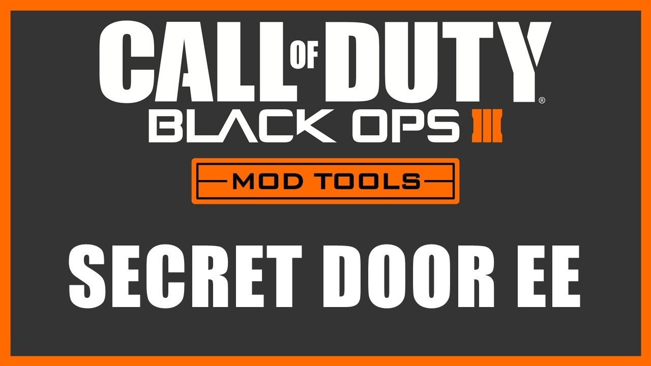 Black Ops 3 Mod Tools - Secret Door EE (Full Tutorial for Beginners)