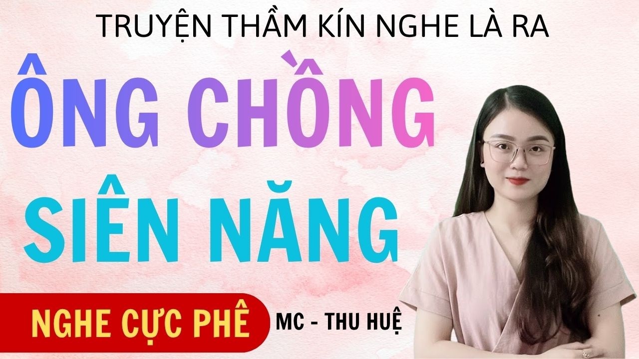 TRUYỆN HÔN NHÂN CÓ THẬT MC THU HUỆ  : BÓC TEM TUỔI DẬYTHÌ: FULL TRUYỆN THẦM KÍN CÓ THẬT HAY NHẤT