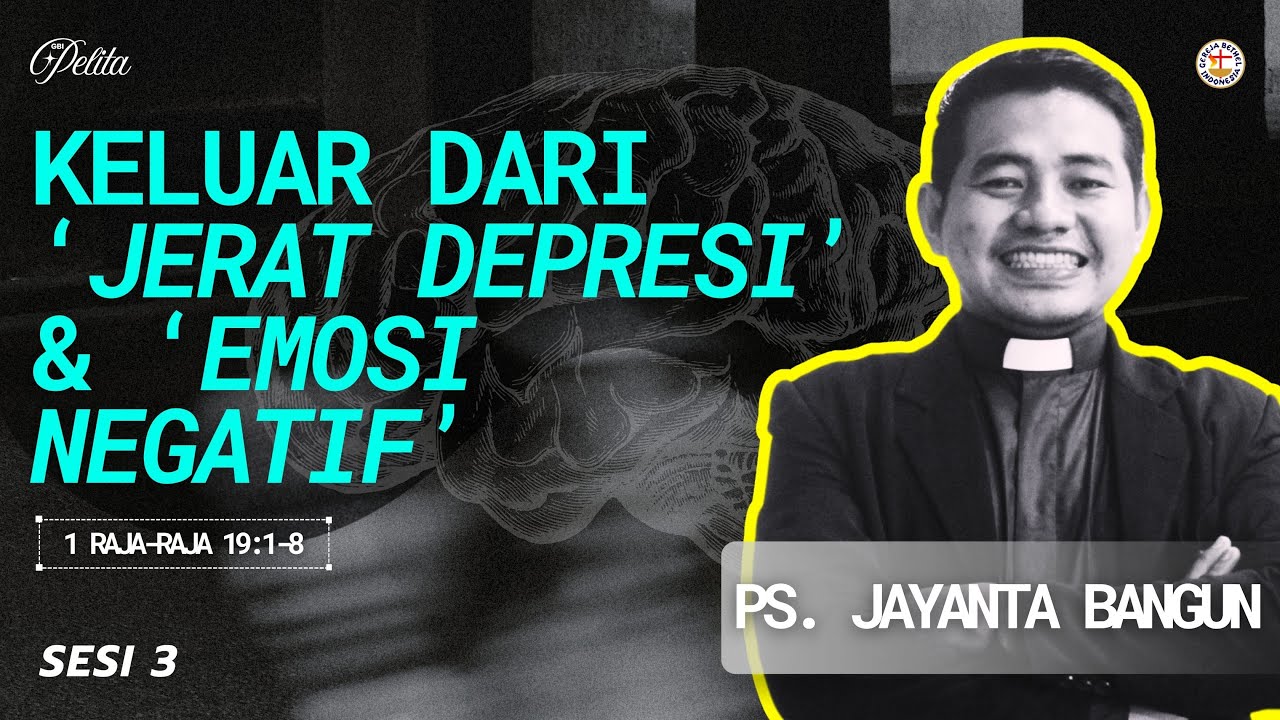 KELUAR DARI JERAT DEPRESI & EMOSI NEGATIF| Ps. Jayanta Bangun | Minggu, 7 September 2025 | Sesi 3