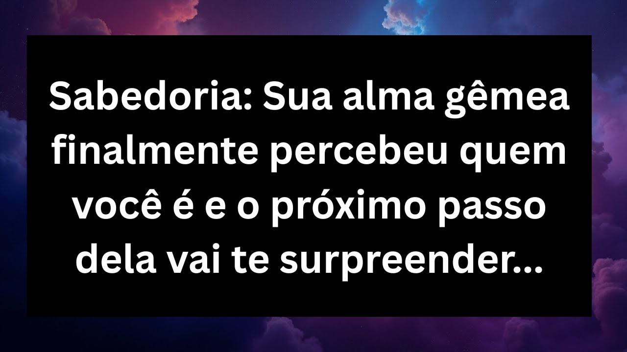 anjos dizem que sua alma gêmea finalmente percebeu quem você próximo passo dela vai te surpreender.