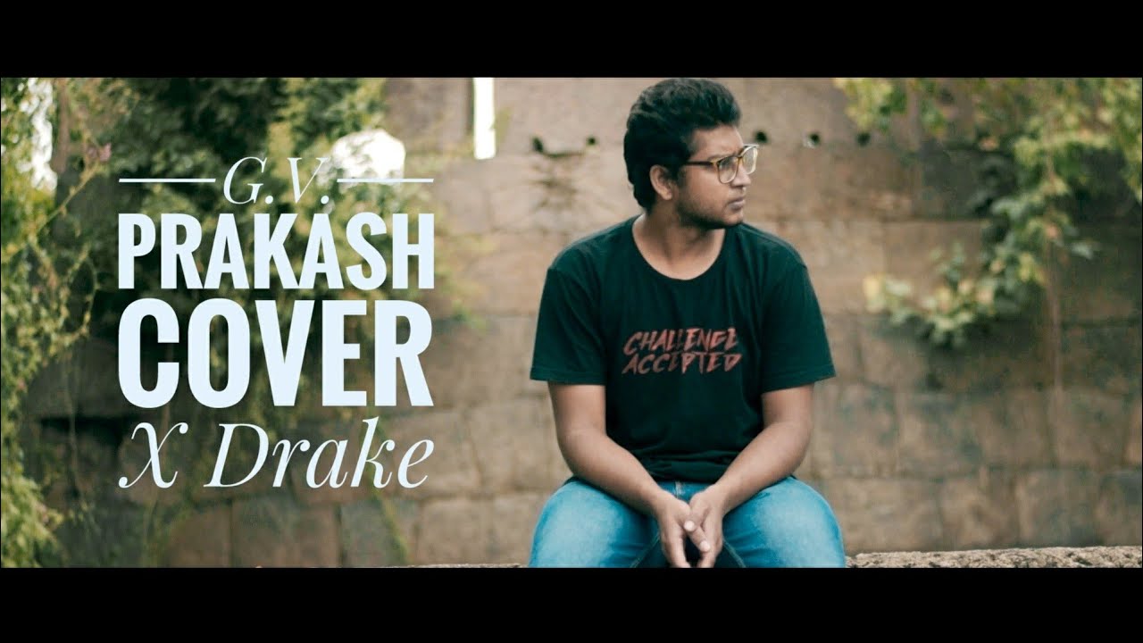 G.V Prakash cover song X Drake