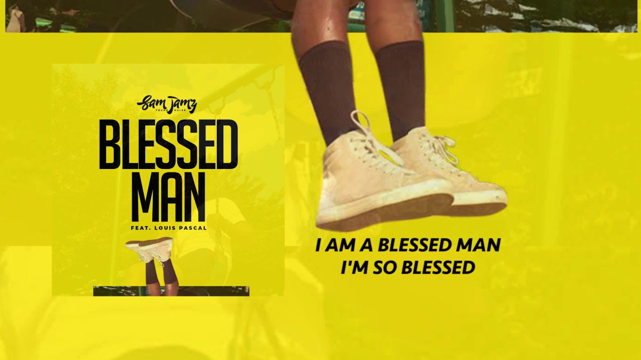 Sam Jamz - Blessed Man feat Louis Pascal [Visualiser]