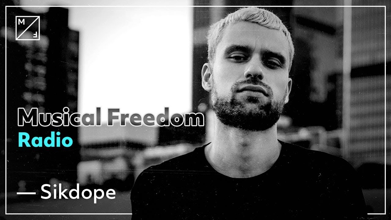 Sikdope &ndash; Musical Freedom Radio Residency [August]