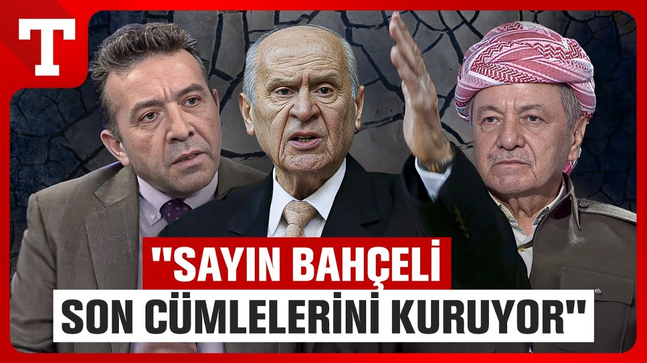 Abdullah Ağar, Bah&ccedil;eli'nin 'Barzani' A&ccedil;ıklamasını Analiz Etti! 