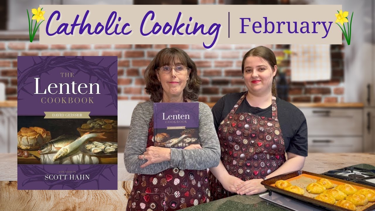 Catholic Cooking! February 2024 || The Lenten Cookbook With Dr. Hahn