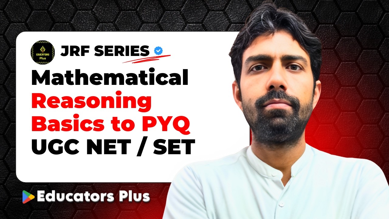 UGC NET Paper 1 | Mathematical Reasoning Basics to PYQ | Sure Shot Questions @EducatorsPlus