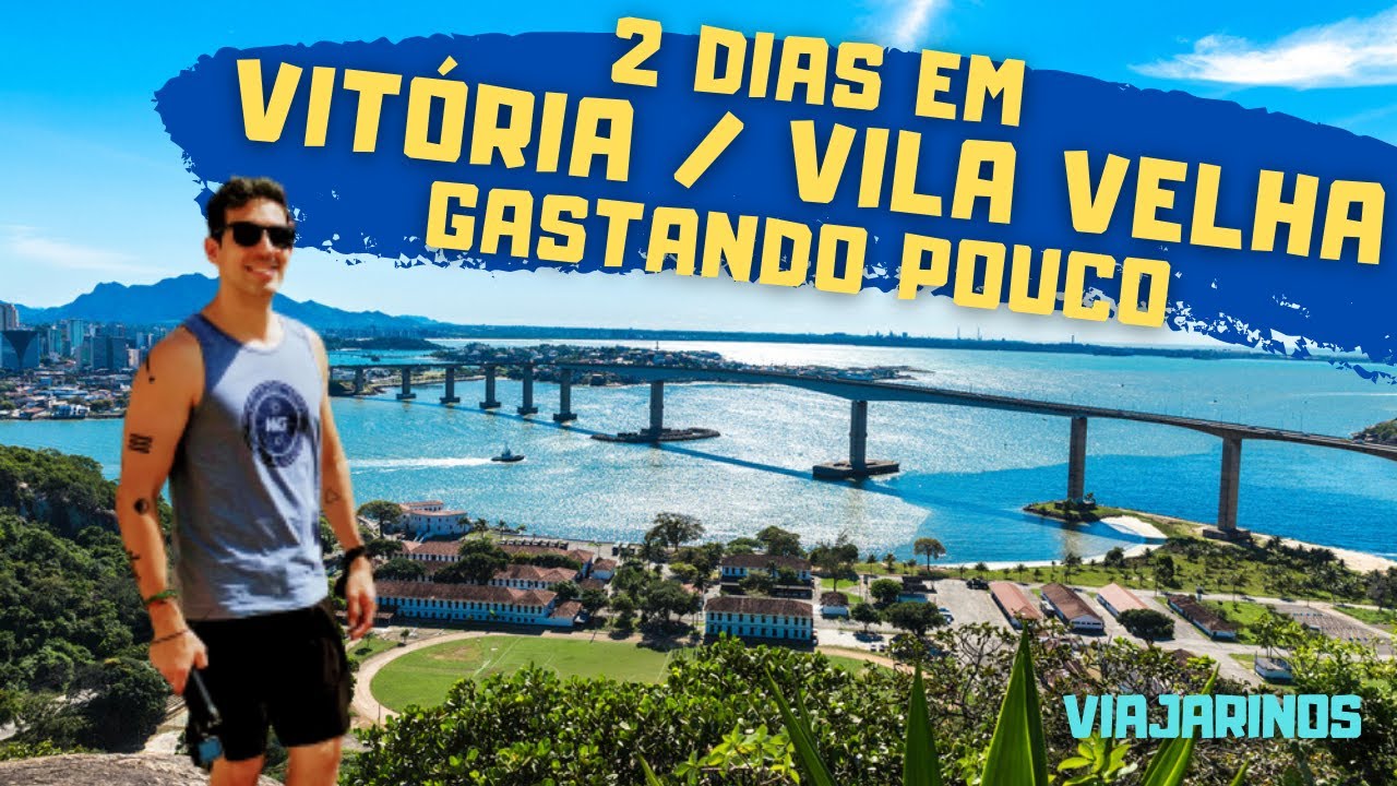 Bate-volta VITÓRIA / VILA VELHA - roteiro de 2 DIAS